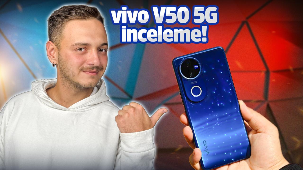 vivo V50 5G inceleme