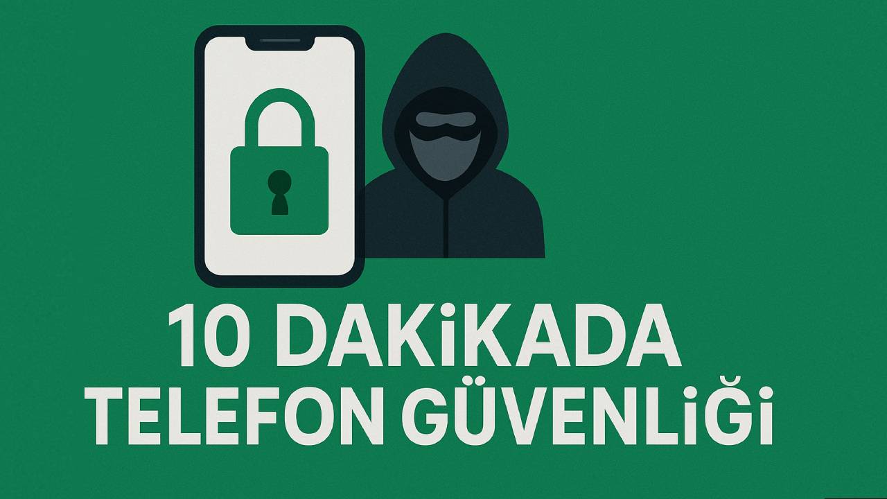 10 dakikada hackerlara karsi guvenli telefon
